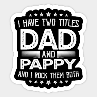 I have two titles Dad and Pappy Funny Gifts Fathers Day Sticker